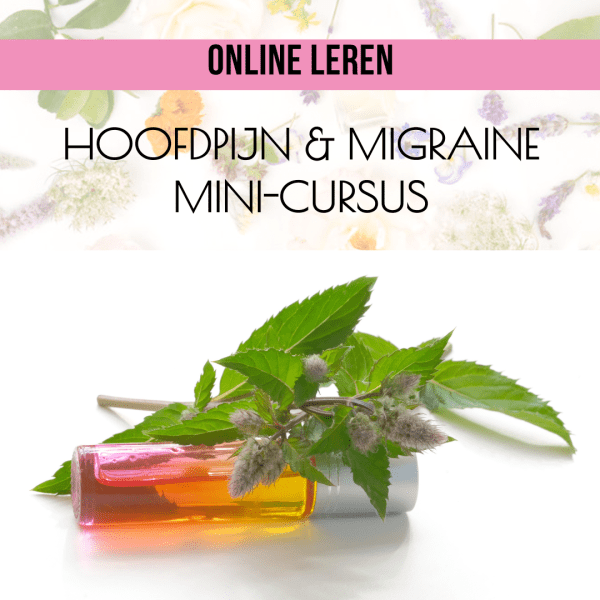 hoofdpijn en migraine minicursus, natuurlijke behandeling met aromatherapie